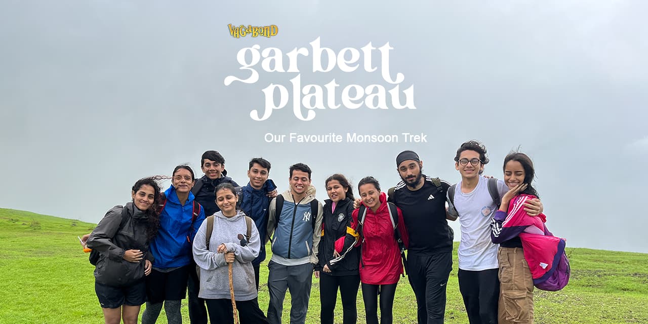 Garbett Plateau | Our Favourite Monsoon Trek