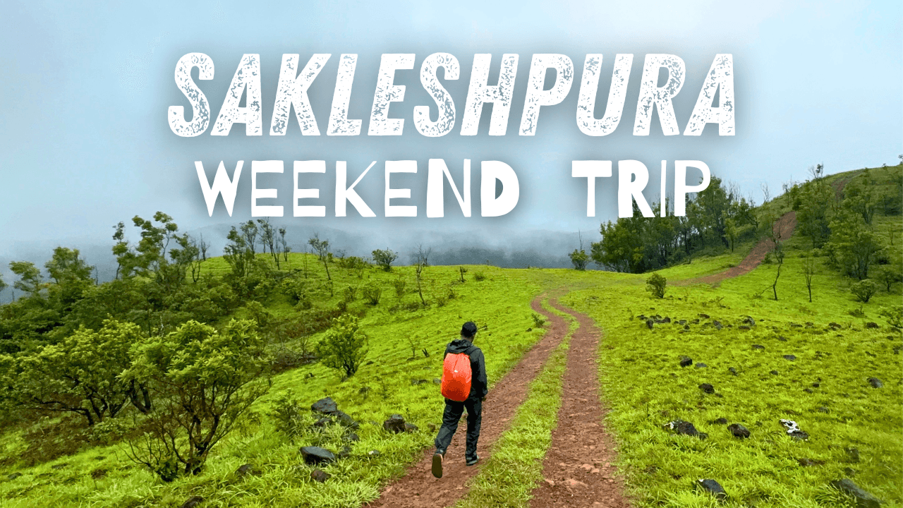 Sakleshpura Weekend Trip