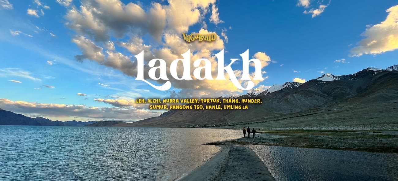 Ladakh | Our Prettiest Vagabond Trip
